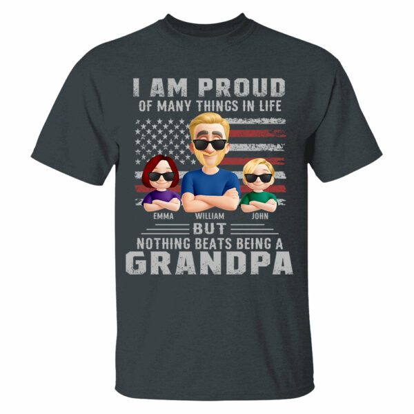 I Am Proud Of Many Things In Life But Nothing Beats Being A Grandpa, Personalized Shirt, Gift For Dad T1807 - Image 3