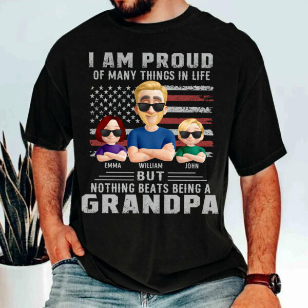 I Am Proud Of Many Things In Life But Nothing Beats Being A Grandpa, Personalized Shirt, Gift For Dad T1807