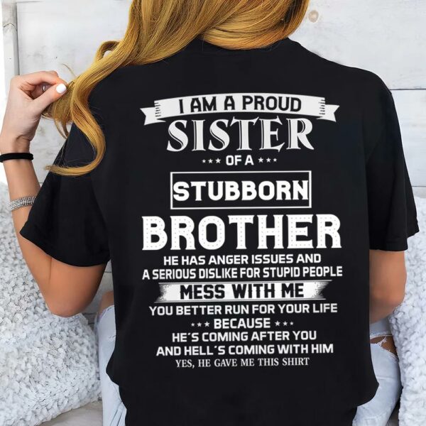 I Am Proud Sister Of A Stubborn Brother Shirt Shirt Perfect Gift For Sister - Image 3