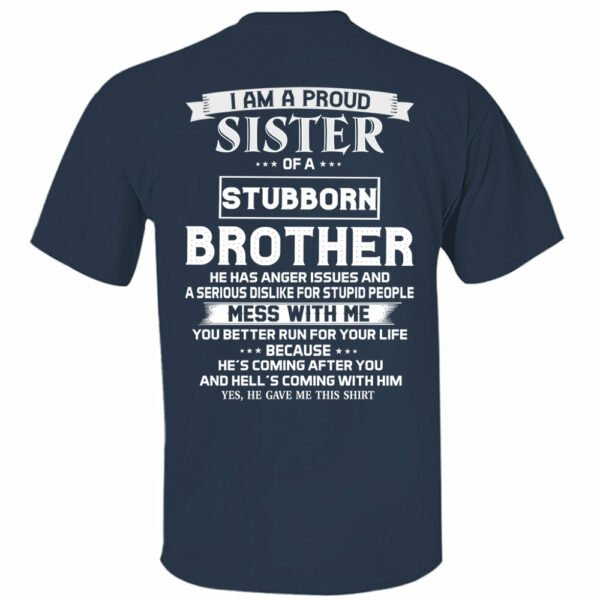 I Am Proud Sister Of A Stubborn Brother Shirt Shirt Perfect Gift For Sister - Image 7