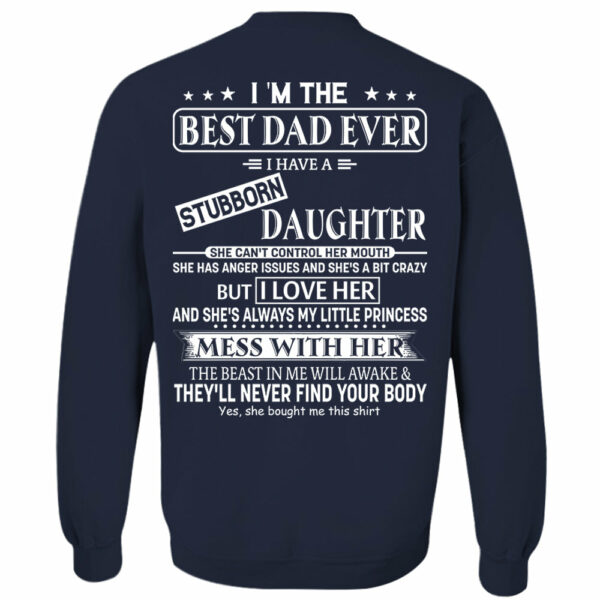 I Am The Best Dad Ever I Have A Stubborn Daughter Shirt Perfect Gift For Dad - Image 11