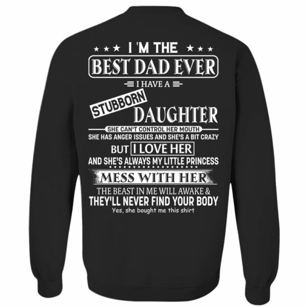 I Am The Best Dad Ever I Have A Stubborn Daughter Shirt Perfect Gift For Dad - Image 5