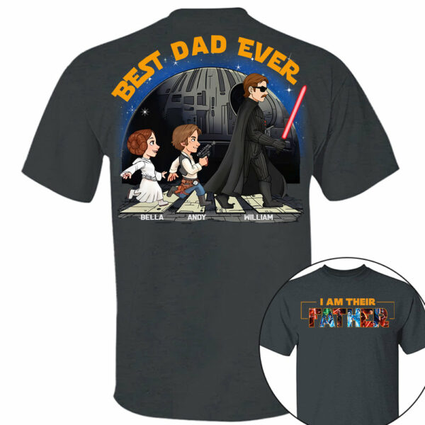I Am Their Father - Best Dad Ever Personalized Shirt Gift For Dad, Father's Day - Image 3