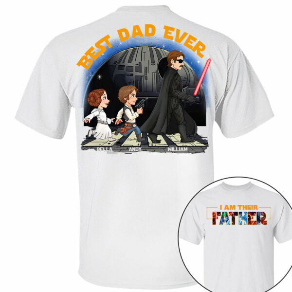 I Am Their Father - Best Dad Ever Personalized Shirt Gift For Dad, Father's Day - Image 4