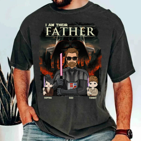 I Am Their Father - Custom Shirt For Dad