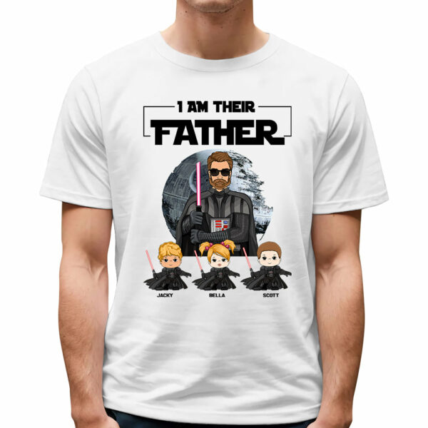 I Am Their Father - Custom Shirt Gift For Dad Daddy - Image 3