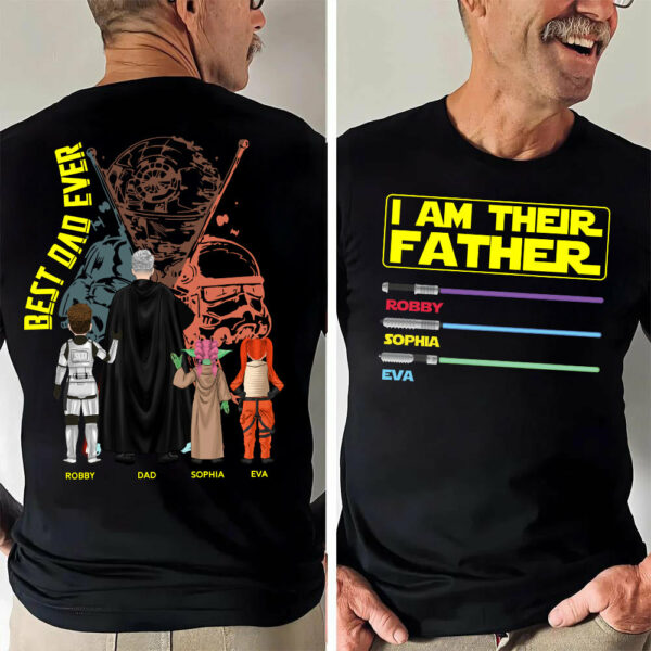 I Am Their Father Best Dad Ever, Personalized Shirt, Custom Father's Day Gift T1807