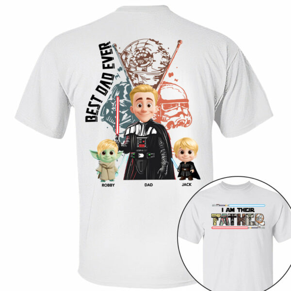 I Am Their Father, Best Dad Ever, Personalized Shirt Gift For Dad T1807 - Image 4