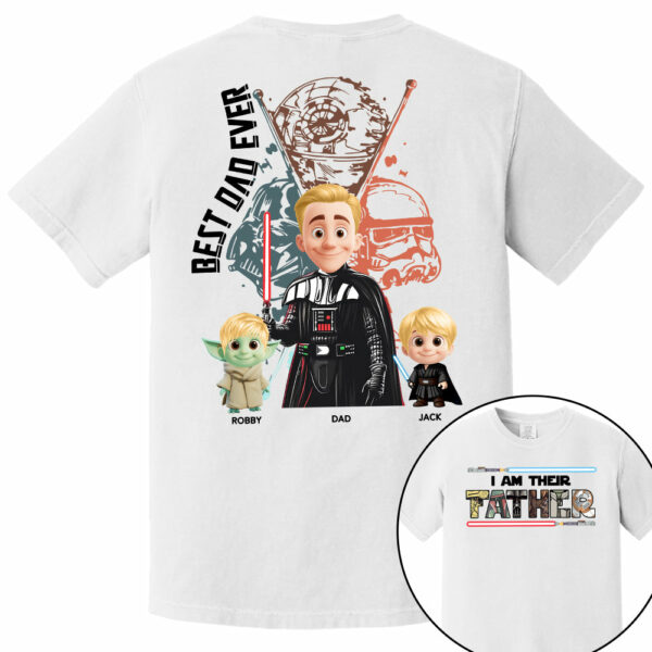 I Am Their Father, Best Dad Ever, Personalized Shirt Gift For Dad T1807 - Image 2