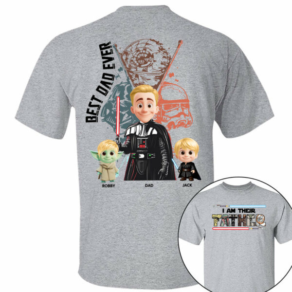 I Am Their Father, Best Dad Ever, Personalized Shirt Gift For Dad T1807 - Image 13
