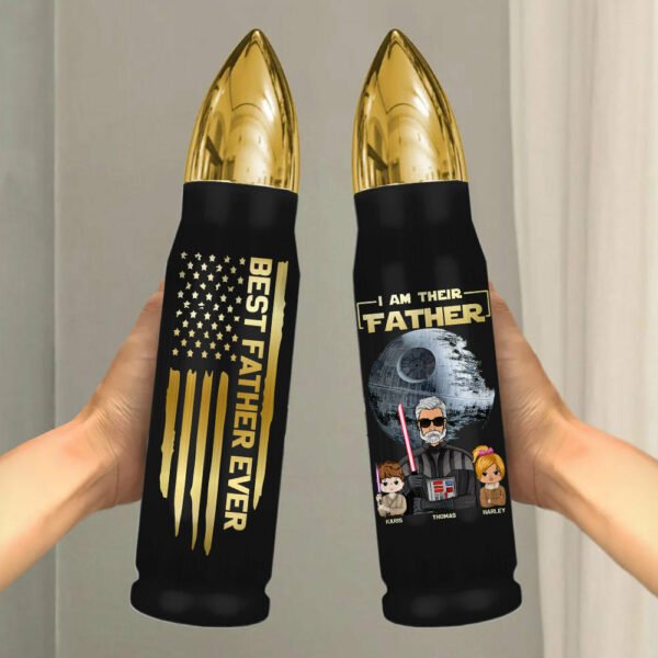 I Am Their Father Custom Bullet Tumbler For Dad - Father's Day Gift - Image 3