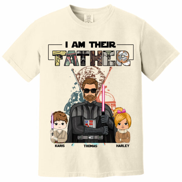 I Am Their Father Custom Shirt For Dad - Father's Day Gift 2025 - Image 7