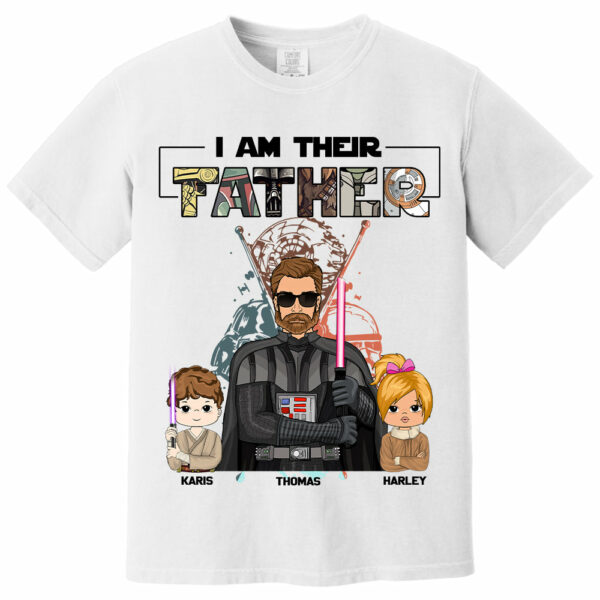 I Am Their Father Custom Shirt For Dad - Father's Day Gift 2025 - Image 6