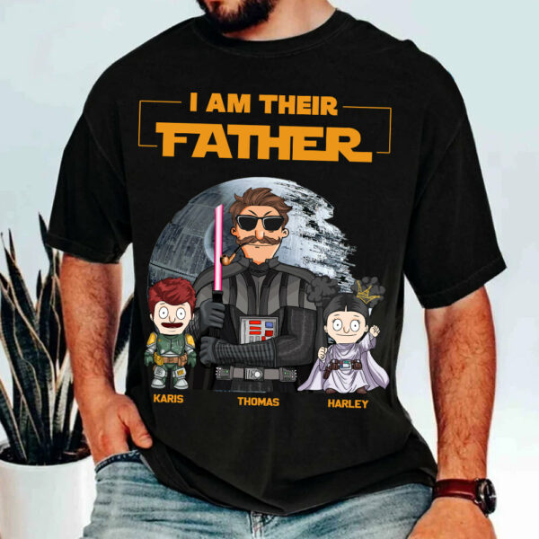 I Am Their Father Custom Shirt For Dad - Father's Day Gift 2025 Ver 2