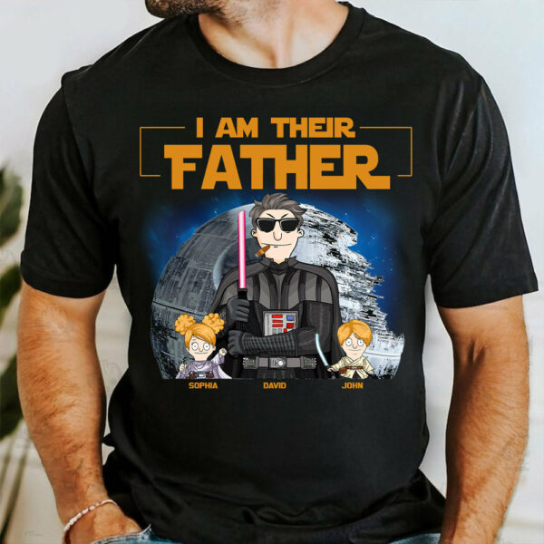 I Am Their Father Custom Shirt For Dad - Personalized Father's Day Gift New 2025 vr3