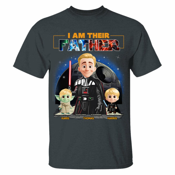 I Am Their Father, Custom Shirt For Dad, Father's Day Gift New Art T1807 - Image 11