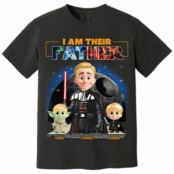 I Am Their Father, Custom Shirt For Dad, Father's Day Gift New Art T1807 - Image 3