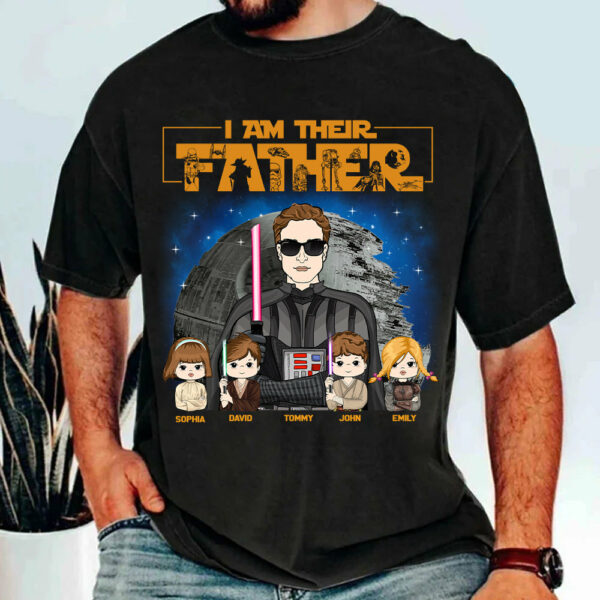 I Am Their Father, Father's Day Gifts 2025, Gift for Dad, Personalized Shirt T1807