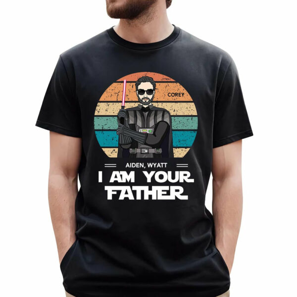 I Am Your Father Shirt For Dad - Perfect Personalized Father's Day Gifts - Image 2