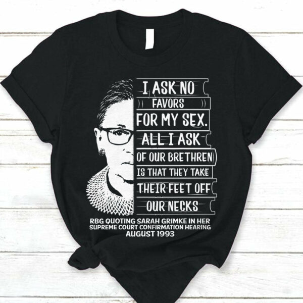 I Ask No Favors Shirts