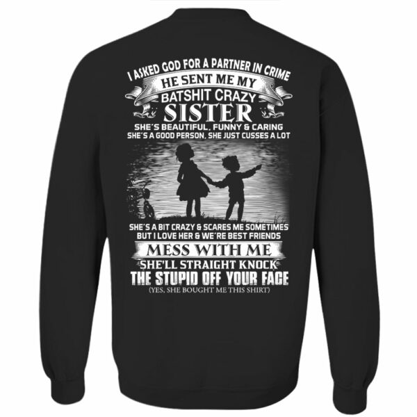 I Asked God For A Partner In Crime He Sent Me My Batshit Crazy Sister Shirt Perfect Gift For Sister & Brother - Image 9