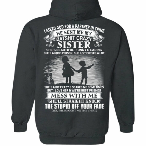 I Asked God For A Partner In Crime He Sent Me My Batshit Crazy Sister Shirt Perfect Gift For Sister & Brother - Image 7