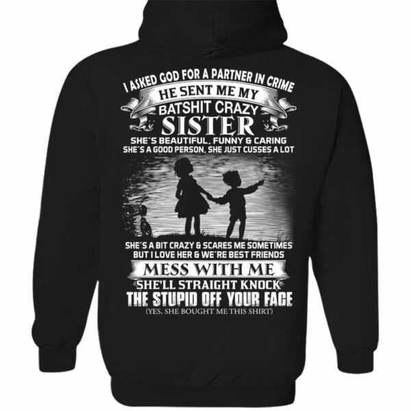 I Asked God For A Partner In Crime He Sent Me My Batshit Crazy Sister Shirt Perfect Gift For Sister & Brother - Image 10