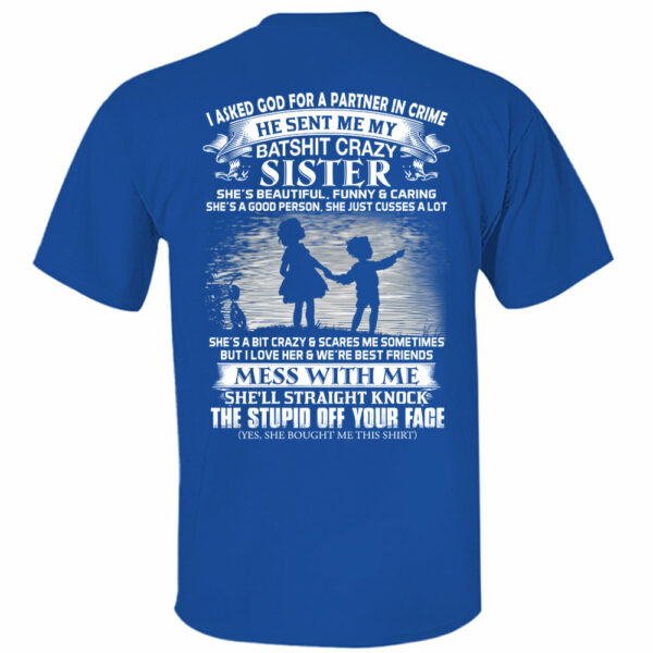 I Asked God For A Partner In Crime He Sent Me My Batshit Crazy Sister Shirt Perfect Gift For Sister & Brother - Image 13