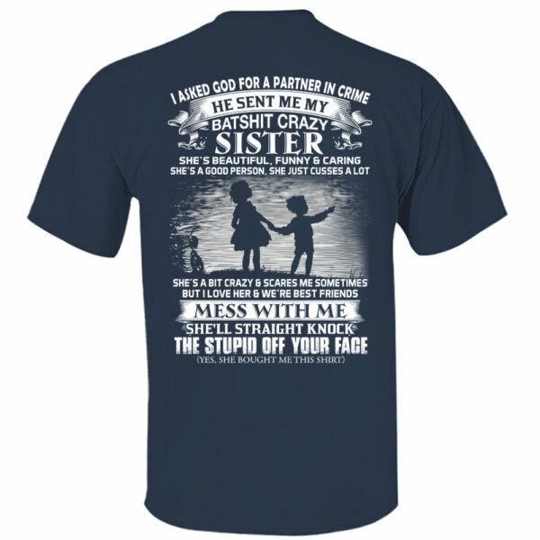 I Asked God For A Partner In Crime He Sent Me My Batshit Crazy Sister Shirt Perfect Gift For Sister & Brother - Image 8