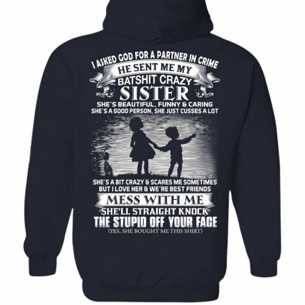 I Asked God For A Partner In Crime He Sent Me My Batshit Crazy Sister Shirt Perfect Gift For Sister & Brother - Image 11