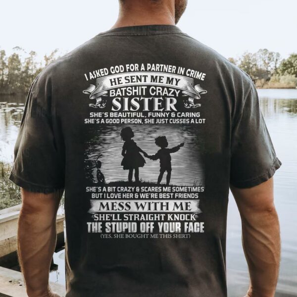 I Asked God For A Partner In Crime He Sent Me My Batshit Crazy Sister Shirt Perfect Gift For Sister & Brother - Image 3