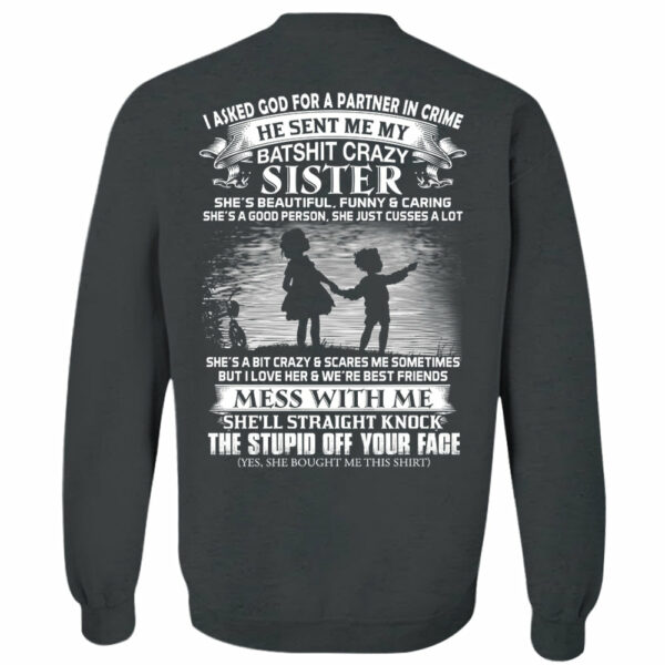 I Asked God For A Partner In Crime He Sent Me My Batshit Crazy Sister Shirt Perfect Gift For Sister & Brother - Image 5
