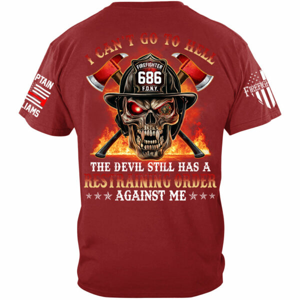 I Cant Go To Hell The Devil Still Has A Restraining Order Against Me Skull Firefighter Shirt H2511 - Image 3
