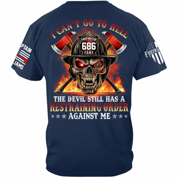 I Cant Go To Hell The Devil Still Has A Restraining Order Against Me Skull Firefighter Shirt H2511 - Image 5