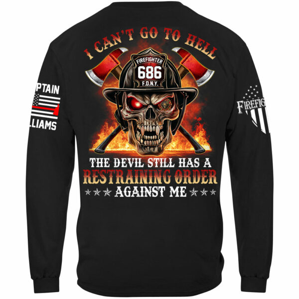 I Cant Go To Hell The Devil Still Has A Restraining Order Against Me Skull Firefighter Shirt H2511 - Image 7