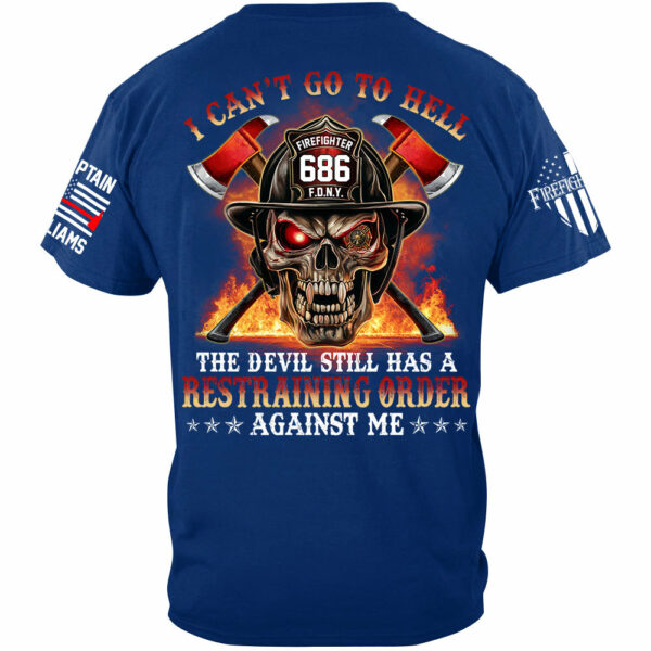 I Cant Go To Hell The Devil Still Has A Restraining Order Against Me Skull Firefighter Shirt H2511 - Image 2
