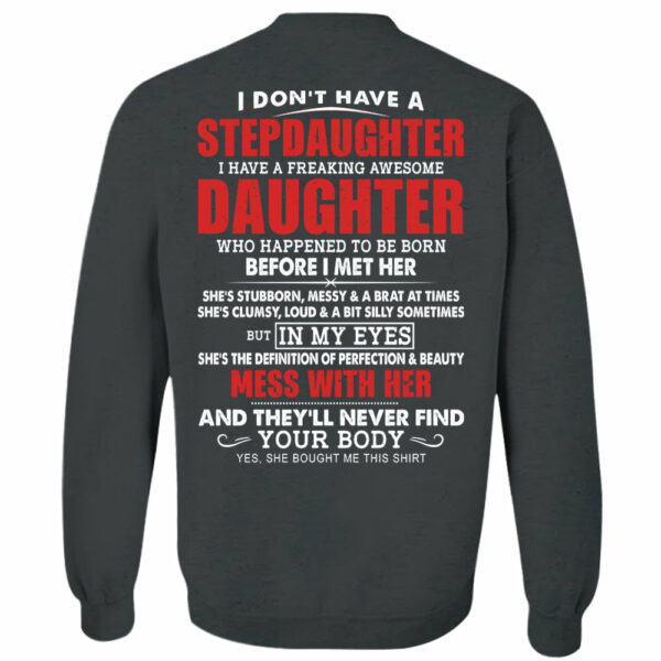 I Don't Have A Stepdaughter I Have A Freaking Awesome Daughter Shirt - Gift For Stepdad From Stepdaughter - Image 3