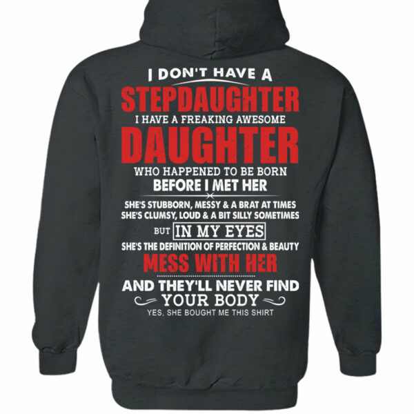I Don't Have A Stepdaughter I Have A Freaking Awesome Daughter Shirt - Gift For Stepdad From Stepdaughter - Image 4