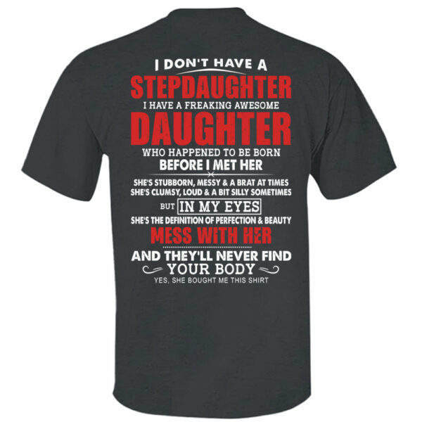 I Don't Have A Stepdaughter I Have A Freaking Awesome Daughter Shirt - Gift For Stepdad From Stepdaughter - Image 12