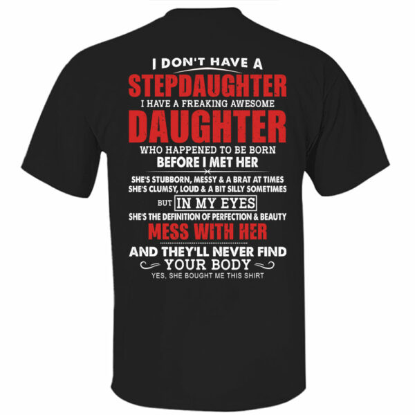 I Don't Have A Stepdaughter I Have A Freaking Awesome Daughter Shirt - Gift For Stepdad From Stepdaughter - Image 7