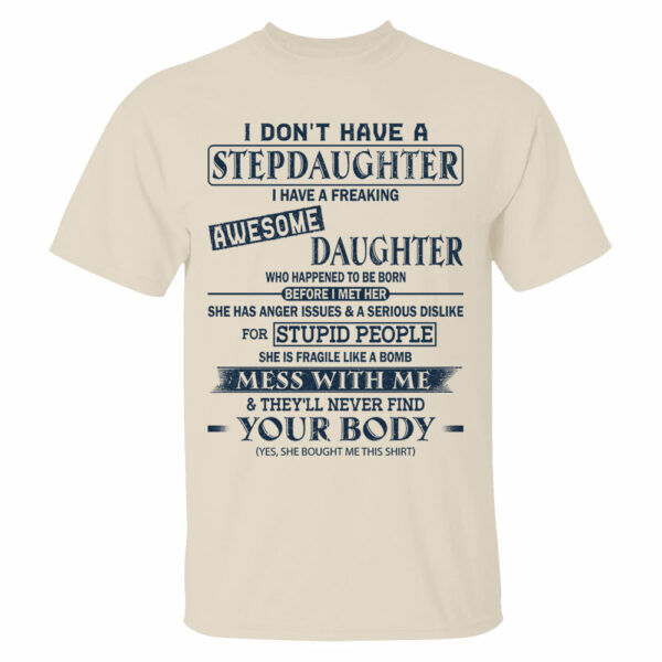 I Don't Have A Stepdaughter I Have A Freaking Awesome Daughter Shirt Perfect Gift For StepDad - Image 11