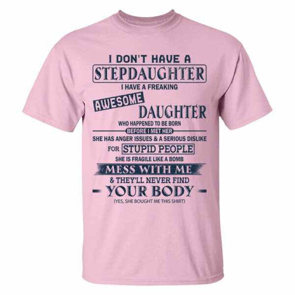 I Don't Have A Stepdaughter I Have A Freaking Awesome Daughter Shirt Perfect Gift For StepDad - Image 14