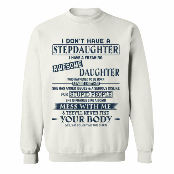 I Don't Have A Stepdaughter I Have A Freaking Awesome Daughter Shirt Perfect Gift For StepDad - Image 9