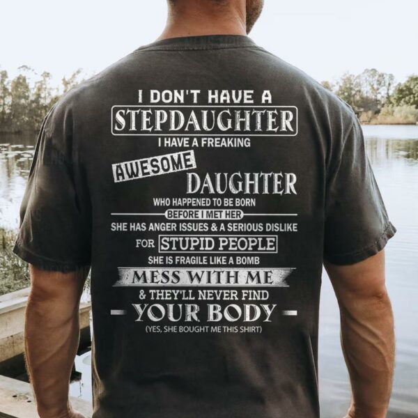 I Don't Have A Stepdaughter I Have A Freaking Awesome Daughter Shirt Perfect Gift For StepDad - Image 2