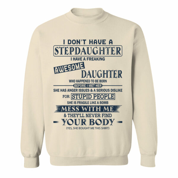 I Don't Have A Stepdaughter I Have A Freaking Awesome Daughter Shirt Perfect Gift For StepDad - Image 10