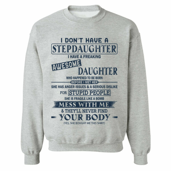 I Don't Have A Stepdaughter I Have A Freaking Awesome Daughter Shirt Perfect Gift For StepDad - Image 13
