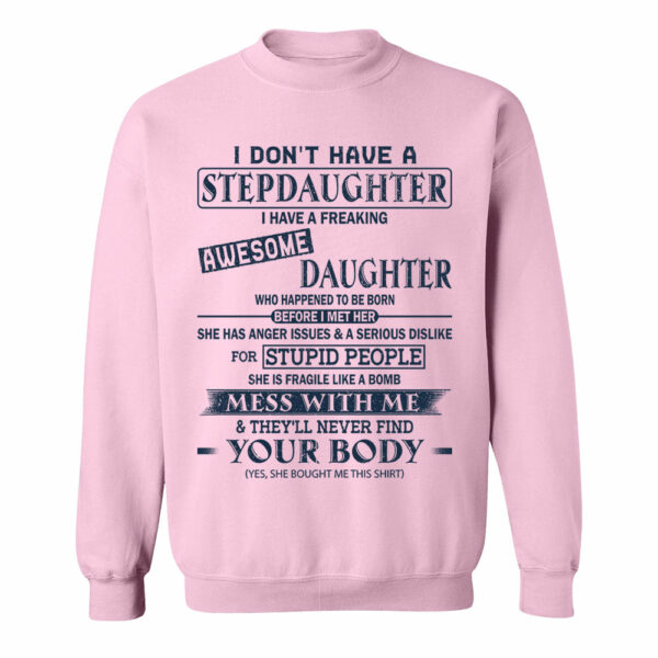 I Don't Have A Stepdaughter I Have A Freaking Awesome Daughter Shirt Perfect Gift For StepDad - Image 8