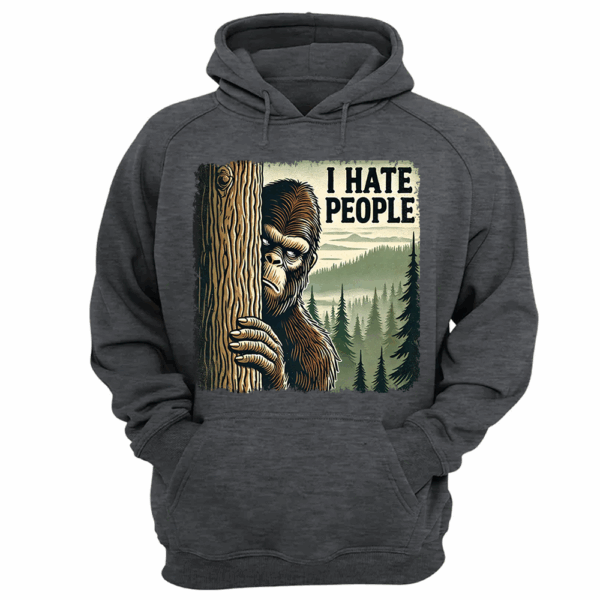 I Have People Funny Shirt For Bigfoot Lovers - Image 7