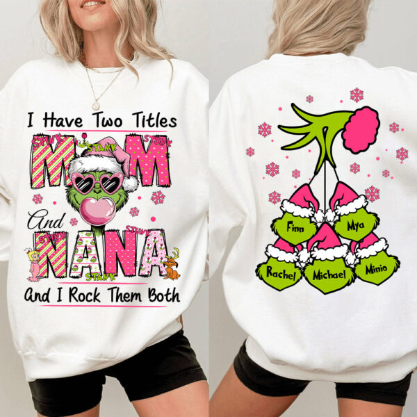 I Have Two Titles Mom and Nana - Custom Sweatshirt For Grandma Nana Mom - Best Family Gifts NA04
