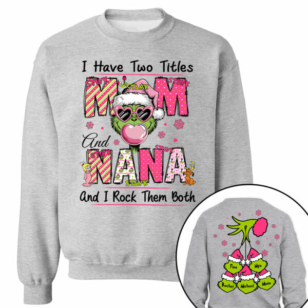 I Have Two Titles Mom and Nana - Custom Sweatshirt For Grandma Nana Mom - Best Family Gifts NA04 - Image 7